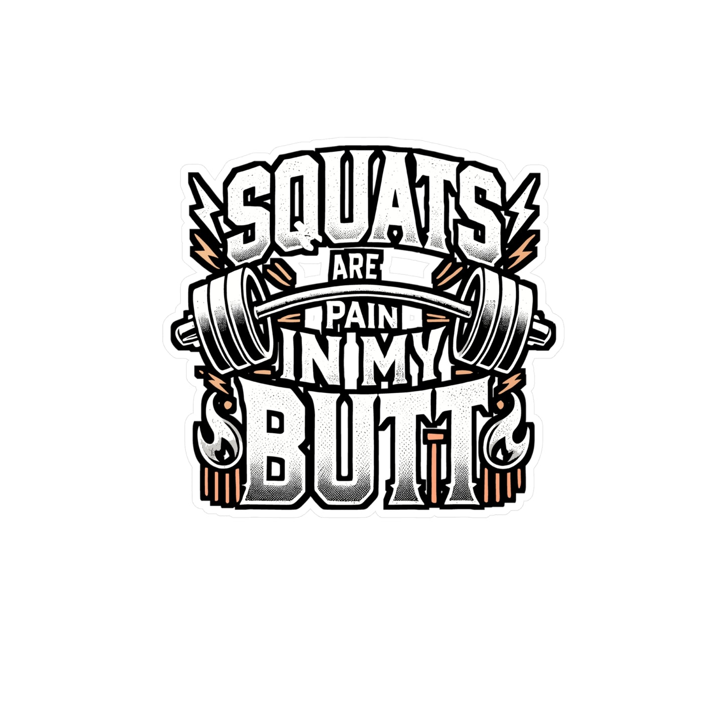 Squats Are A Pain In My Butt – Vinyl Workout Sticker for Laptop or Water Bottle | Funny Fitness Gift for Gym Lovers