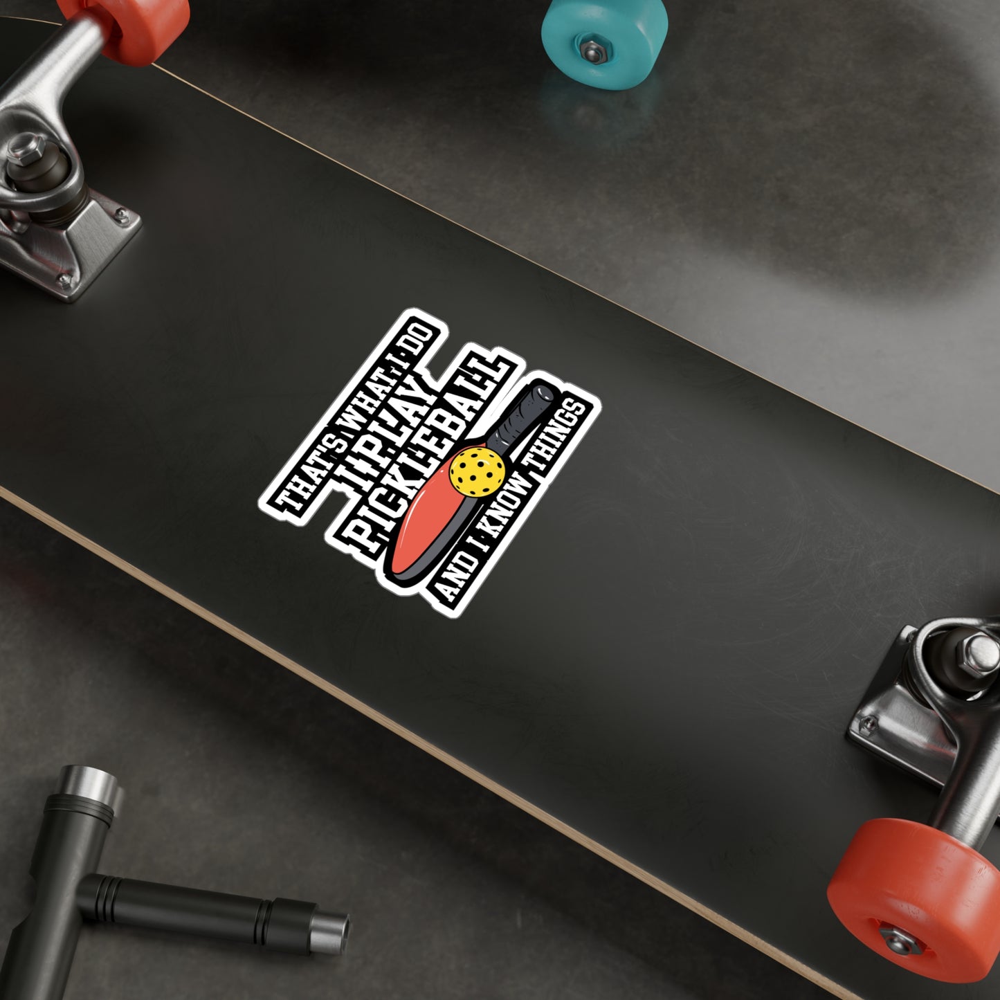 That's What I Do I Play PickleBall And I Know Things | Pickleball Sticker | Dink Decals | Pickleball Gift