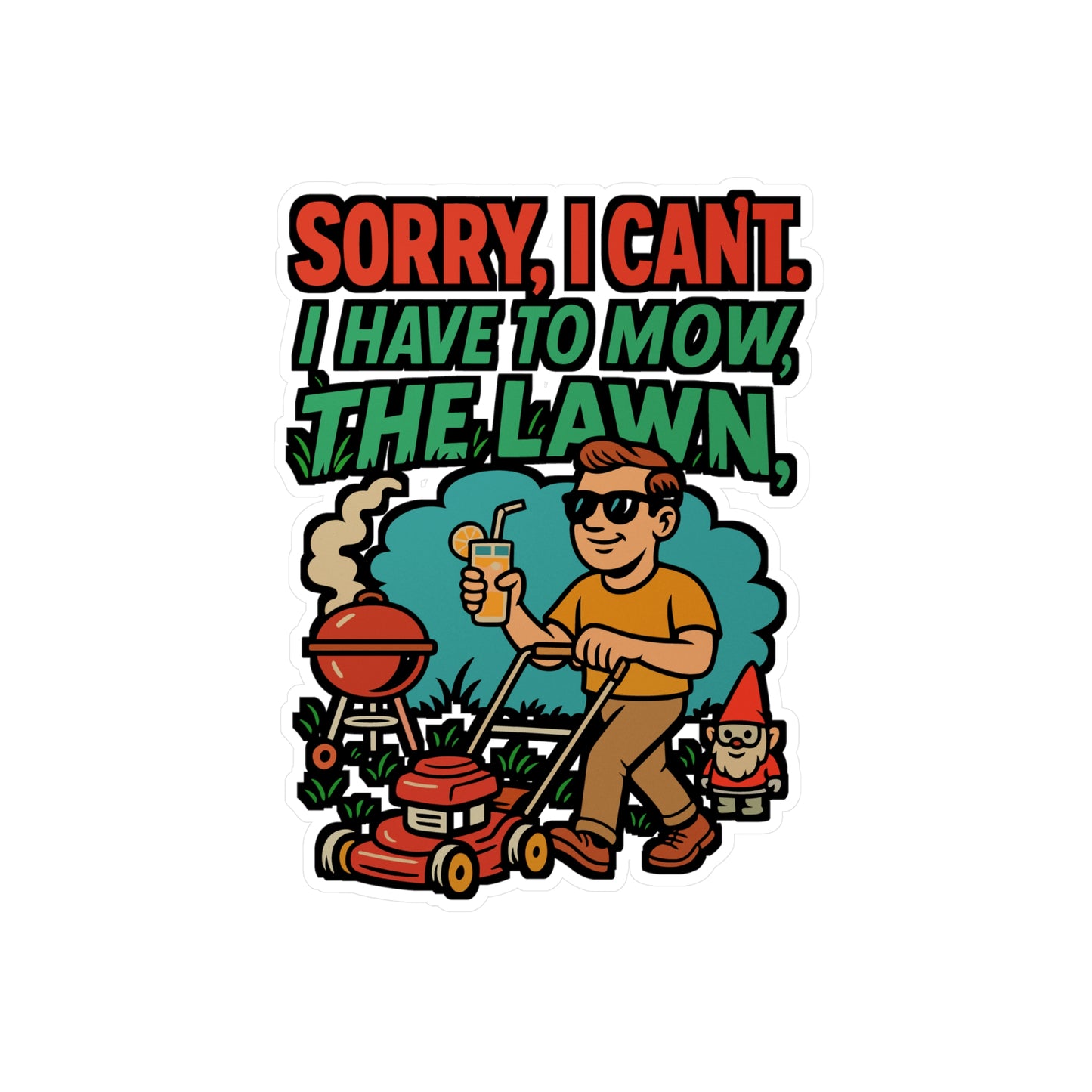 Sorry, I Can't. I Have To Mow The Lawn – Lawn Mower Sticker for Laptop, Water Bottle, and Garden Tools | Vinyl Gardening Decal & Gift