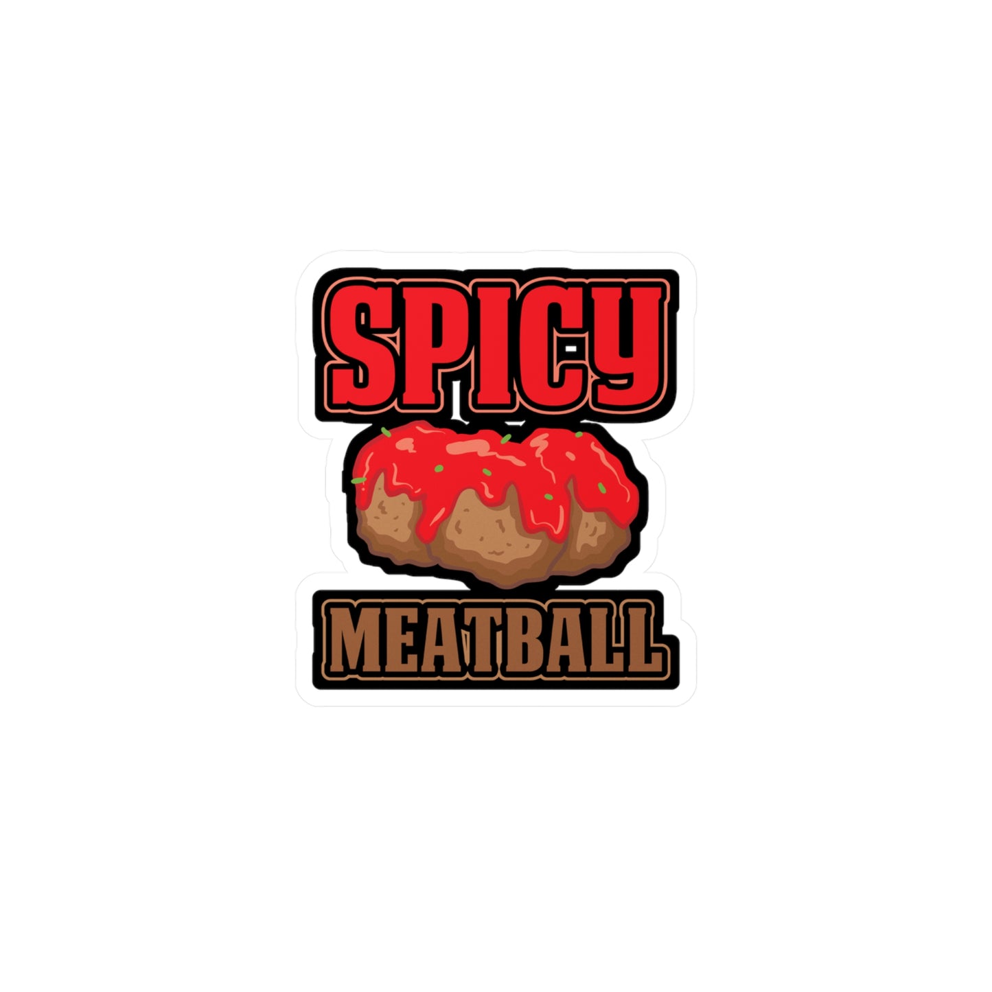 Spicy Meatball - Meatball Sticker for Car Window Laptop Sticker. Water Bottle Sticker, Vinyl Italian Decal, Cuisine Sticker - Meatball Gift