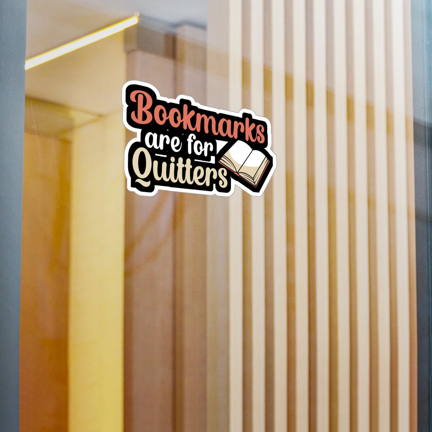 Bookmarks are for Quitters - Author Sticker for Book, Wall, Laptop, Window, Truck, Car Author Gift Vinyl Writer Decal Sticker