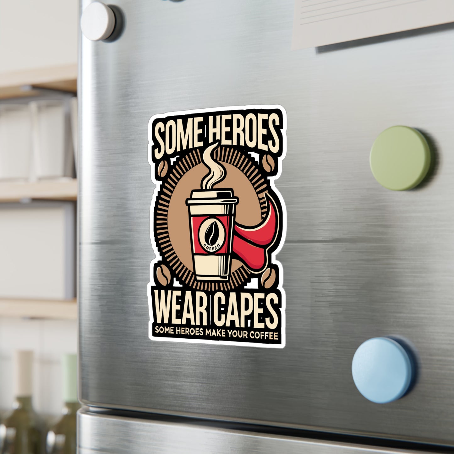 Some Heroes Wear Capes, Some Make Your Coffee – Funny Barista Sticker for Laptop, Bottle & More | Gift for Caffeine Fans