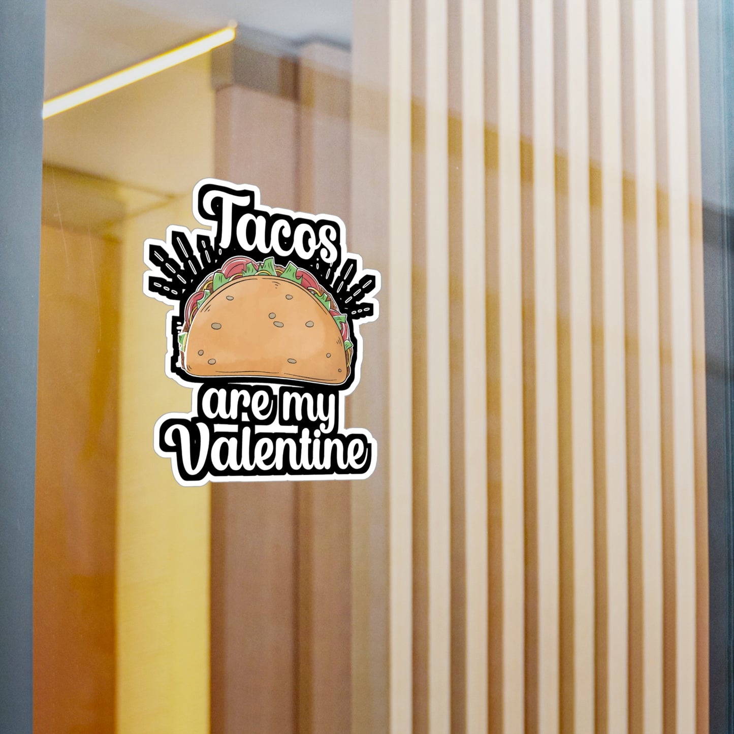 Tacos are my Valentine - Taco Sticker for Wall, Laptop, Window, Truck, Car Taco Gift Vinyl Tacos Decal Sticker
