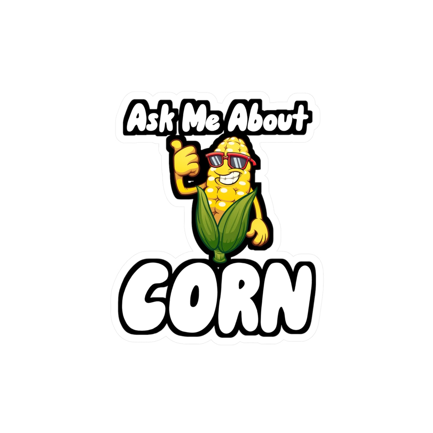 Ask Me About Corn - Farmer Sticker for Wall, Laptop, Window, Truck, Car Farmer Gift Vinyl Farm Decal Sticker