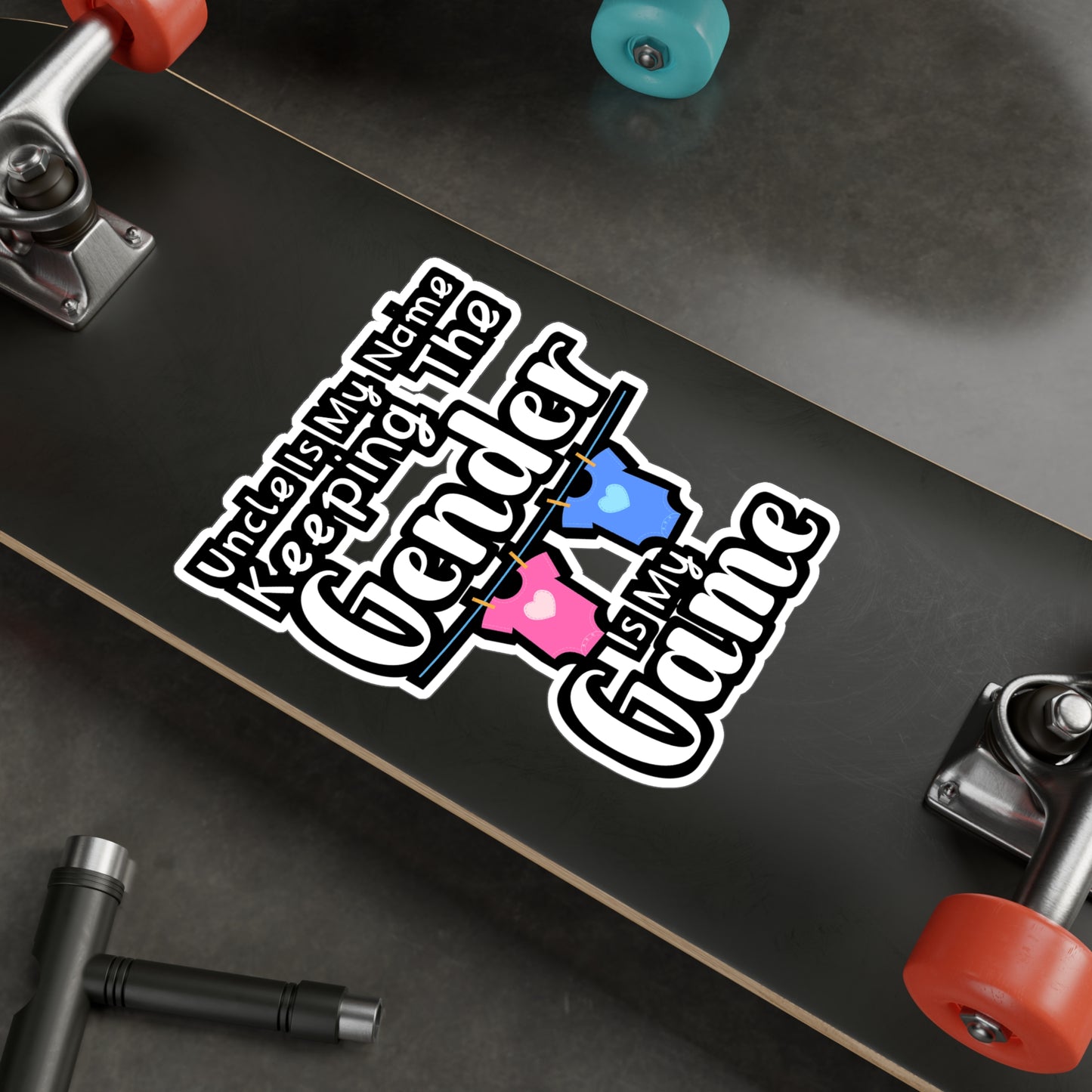 Uncle Is My Name Keeping The Gender Is My Game - Gender Sticker for Wall, Laptop, Window, Truck, Car Gender Gift Vinyl Lgbt Decal Sticker