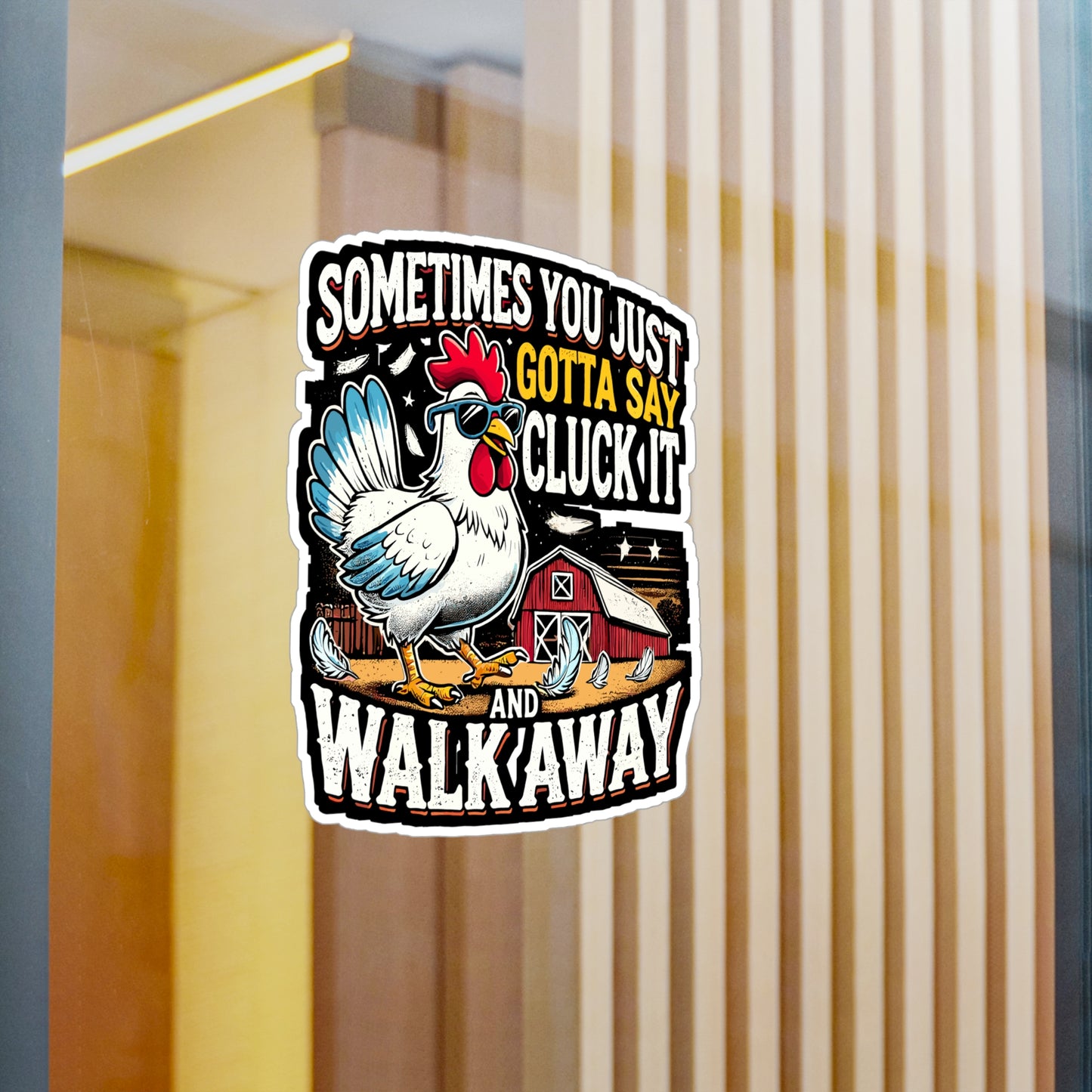 Sometimes You Just Gotta Say Cluck It And Walk Away - Farmer Sticker for Laptop Sticker. Water Bottle Sticker, Vinyl Farm Decal - Farmer Gift