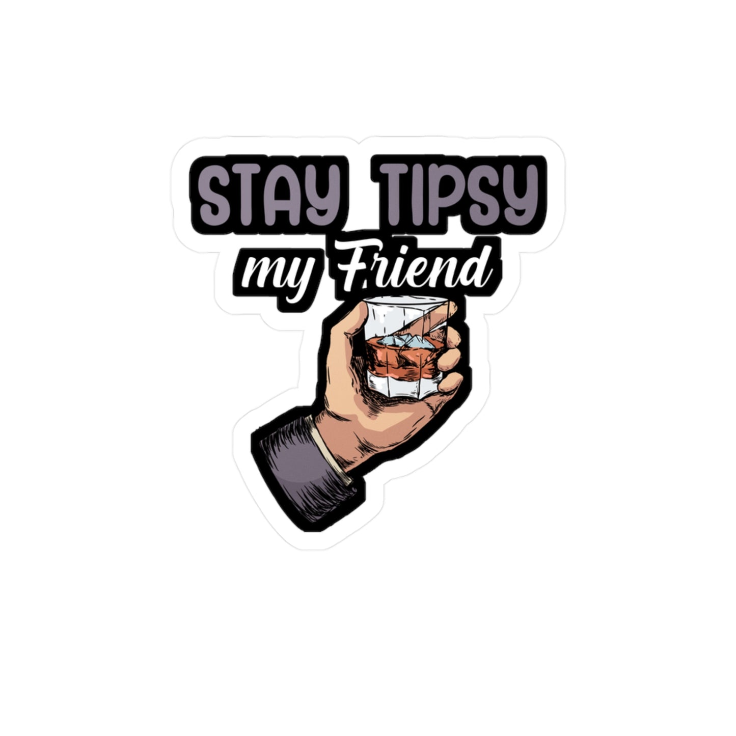 Stay tipsy my friend - Bartender Sticker for Wall, Laptop, Window, Truck, Car Bartender Gift Vinyl Cocktail Decal Sticker