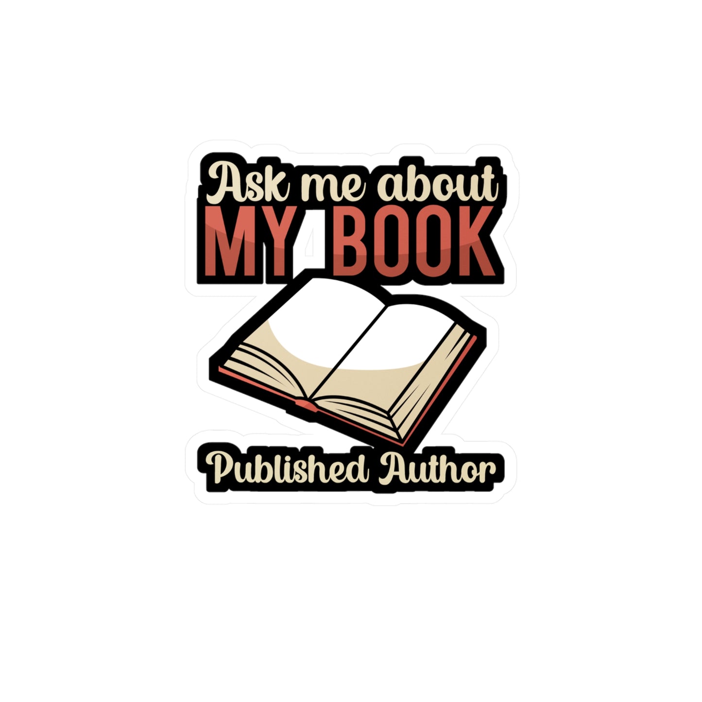 Ask me about my book Published Author - Author Sticker for Wall, Laptop, Window, Truck, Car Author Gift Vinyl Writer Decal Sticker