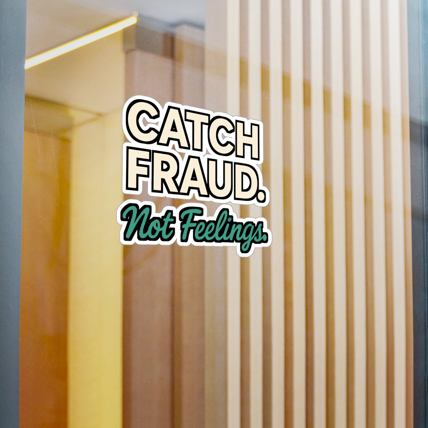 Catch Fraud Not Feelings – Funny Accountant Sticker | Vinyl Decal for Laptop or Water Bottle, CPA Gift Idea