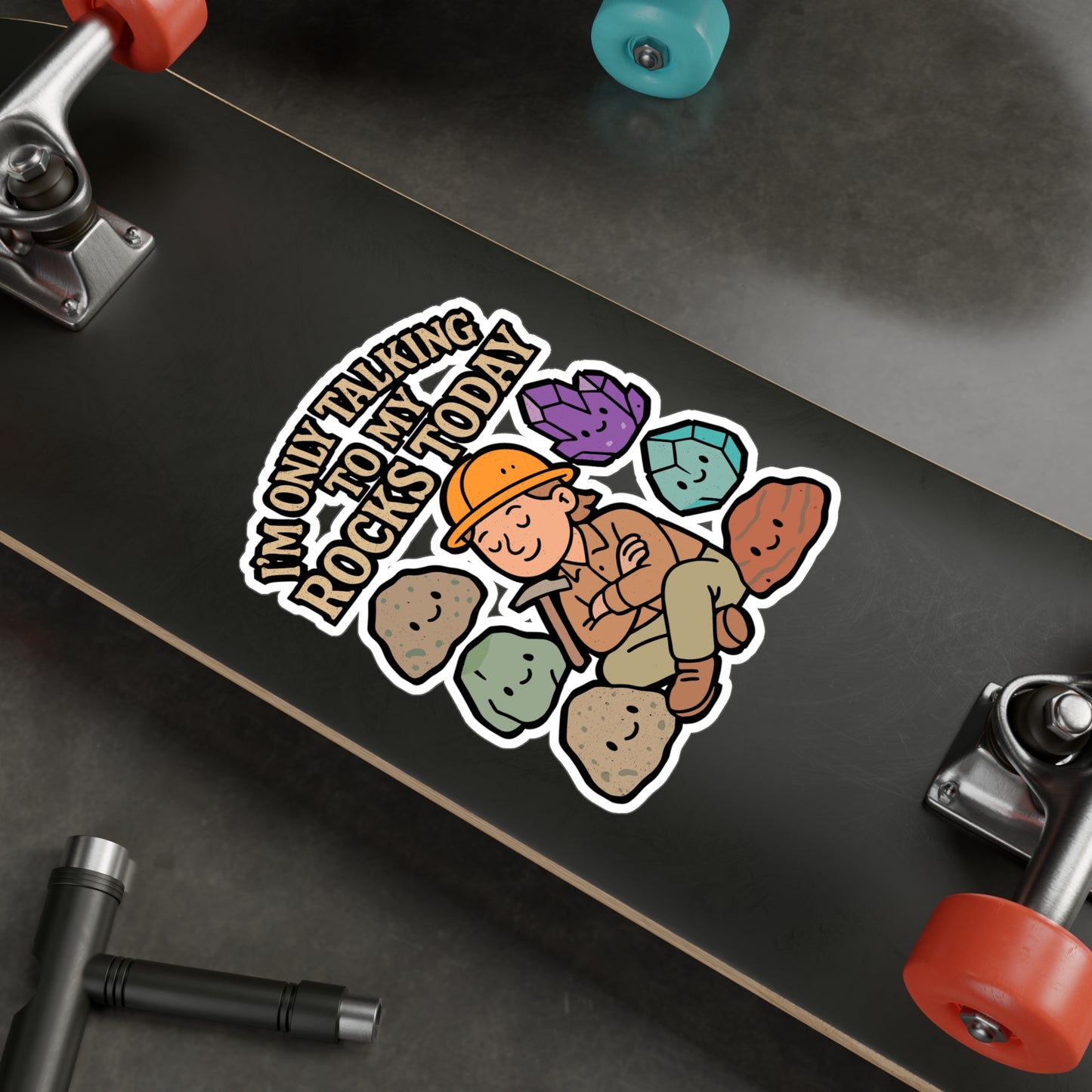 I'm Only Talking To My Rocks Today – Geology Sticker for Laptop or Water Bottle | Funny Geologist Vinyl Decal, Rockhound Gift