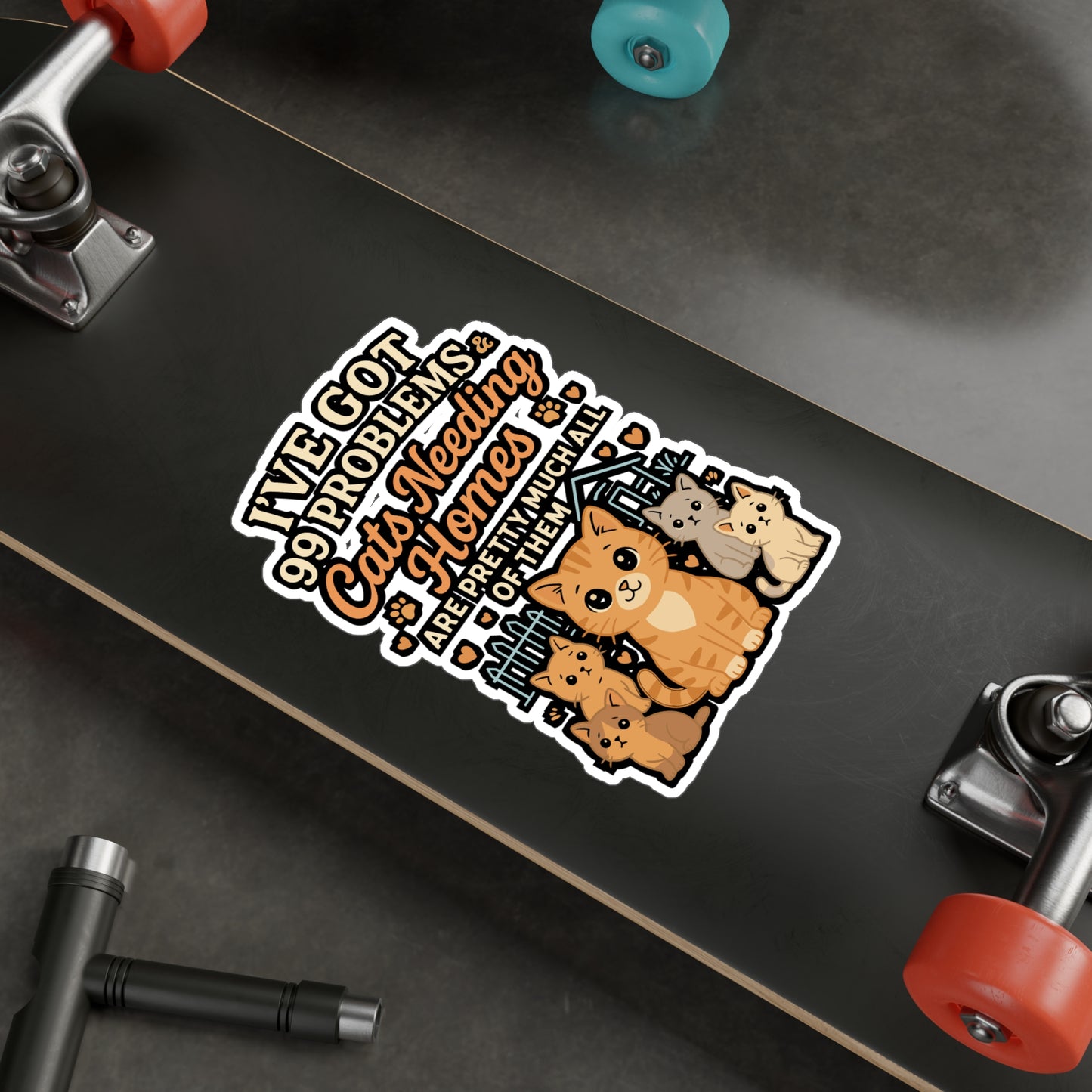 I've Got 99 Problems & Cats Needing Homes – Animal Rescue Sticker for Laptop or Water Bottle | Vinyl Foster Decal Gift