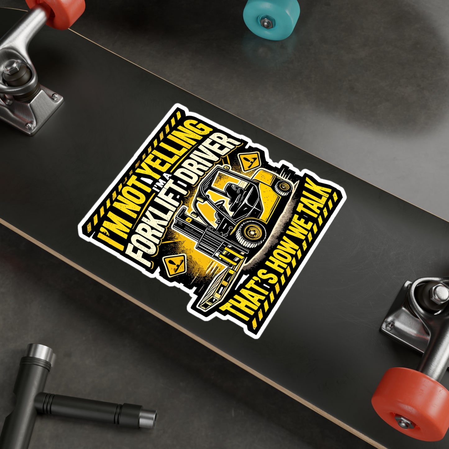 I'm Not Yelling I'm A Forklift Driver That's How We Talk - Forklift driver Sticker for Laptop Sticker. Water Bottle Sticker, Vinyl Warehouse Decal - Forklift driver Gift