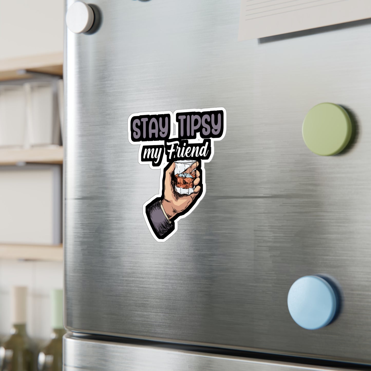 Stay tipsy my friend - Bartender Sticker for Wall, Laptop, Window, Truck, Car Bartender Gift Vinyl Cocktail Decal Sticker