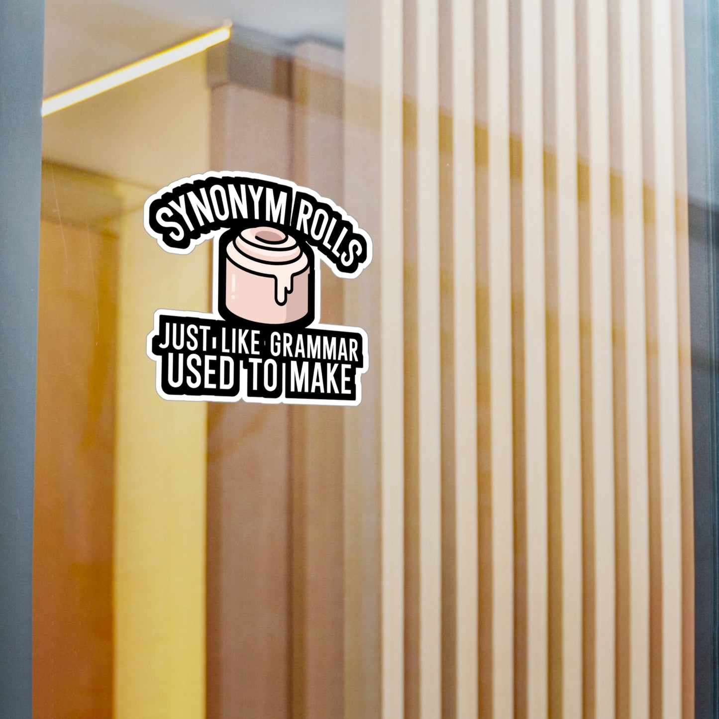 Synonym rolls just like grammar used to make - Author Sticker for Wall, Laptop, Window, Truck, Car Author Gift Vinyl Writer Decal Sticker