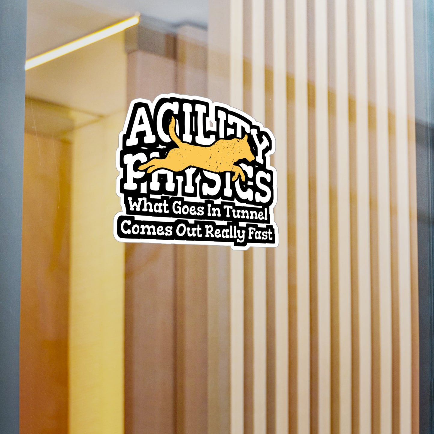 Agility Physics What Goes In Tunnel Comes Out Really Fast | Dog-trainer Sticker | Agility Decals | Dog-trainer Gift