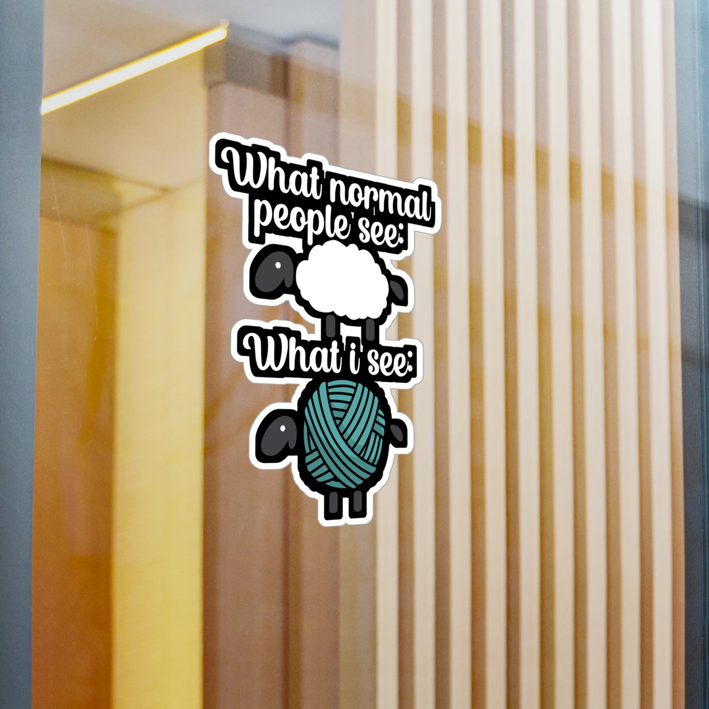 What normal People see what i see - Crocheting Sticker for Wall, Laptop, Window, Truck, Car Crocheting Gift Vinyl Crocheter Decal Sticker