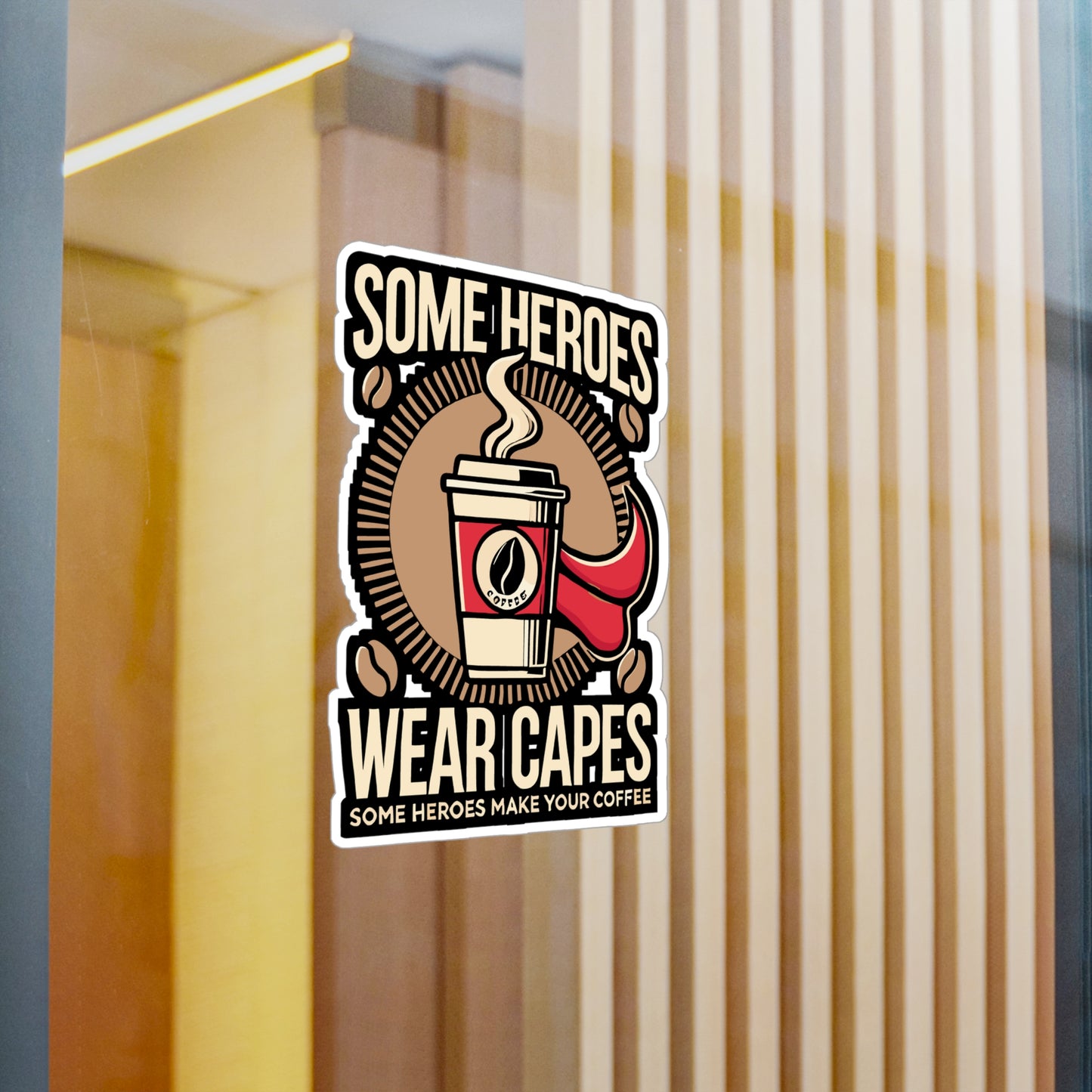 Some Heroes Wear Capes, Some Make Your Coffee – Funny Barista Sticker for Laptop, Bottle & More | Gift for Caffeine Fans