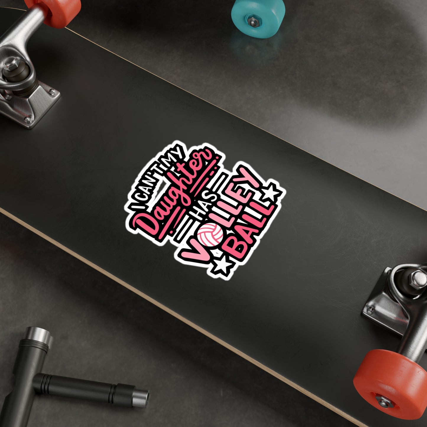 I Can't My Daughter Has Volleyball - Volleyball Sticker for Laptop Sticker. Water Bottle Sticker, Vinyl Stains Decal - Volleyball Gift