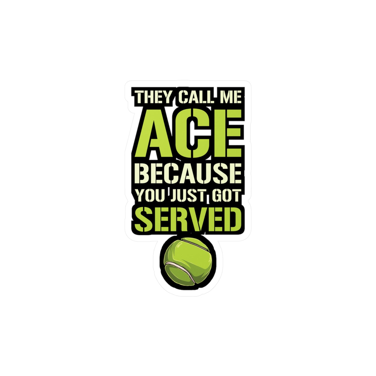 They Call Me Ace Because You Just Got Served - Padel Sticker for Laptop Sticker. Water Bottle Sticker, Vinyl Padel court Decal - Padel Gift