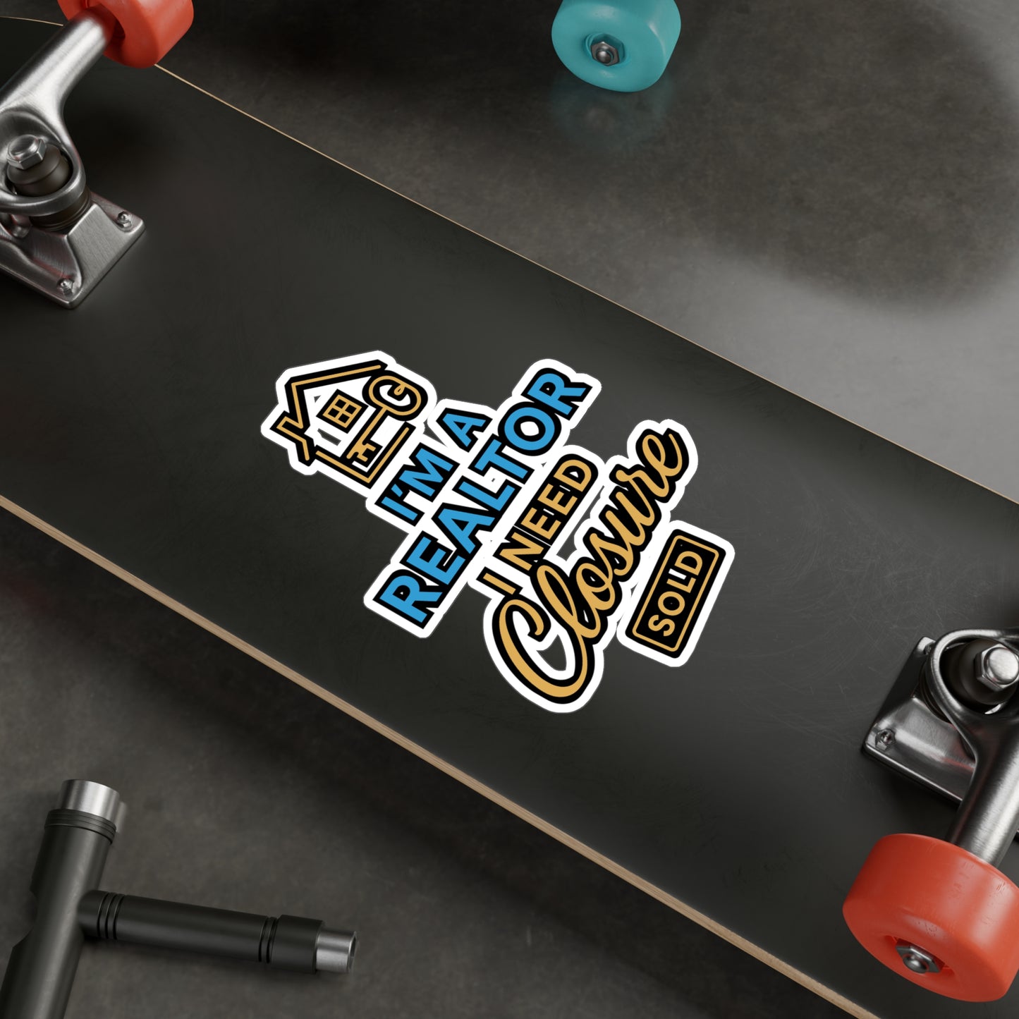 I'm A Realtor I Need Closure – Funny Realtor Sticker for Laptop or Water Bottle | Real Estate Agent Gift Idea