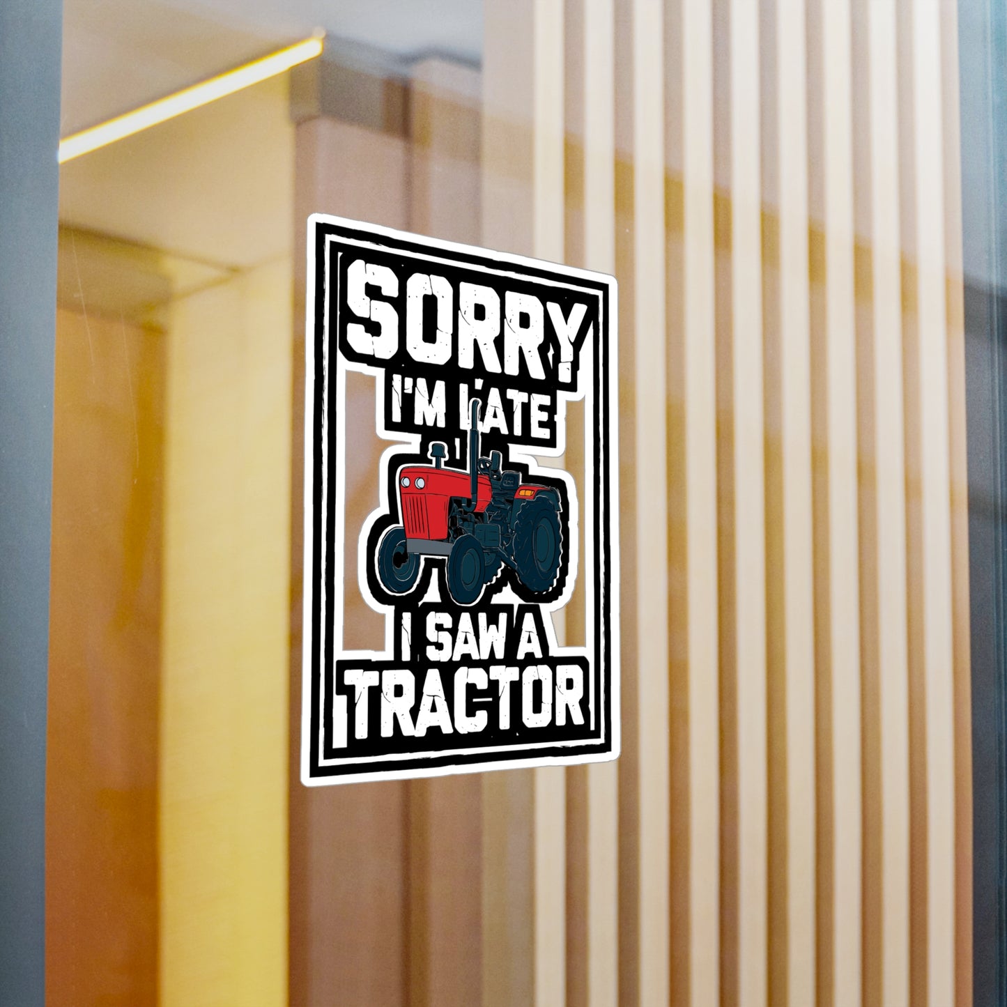 Sorry I'm Late I Saw A Tractor - Farmer Sticker for Laptop Sticker. Water Bottle Sticker, Vinyl Tractor Decal - Farmer Gift