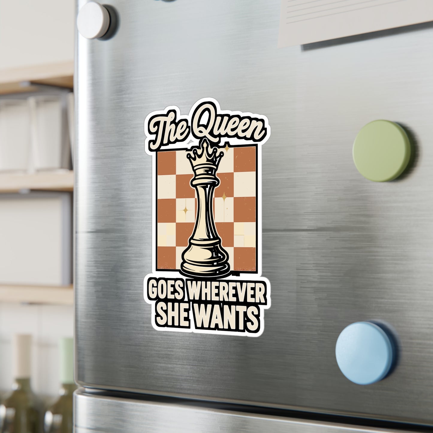 The Queen Goes Wherever She Wants - Chess Sticker for Laptop, Water Bottle - Gift for Chess Lovers, Players