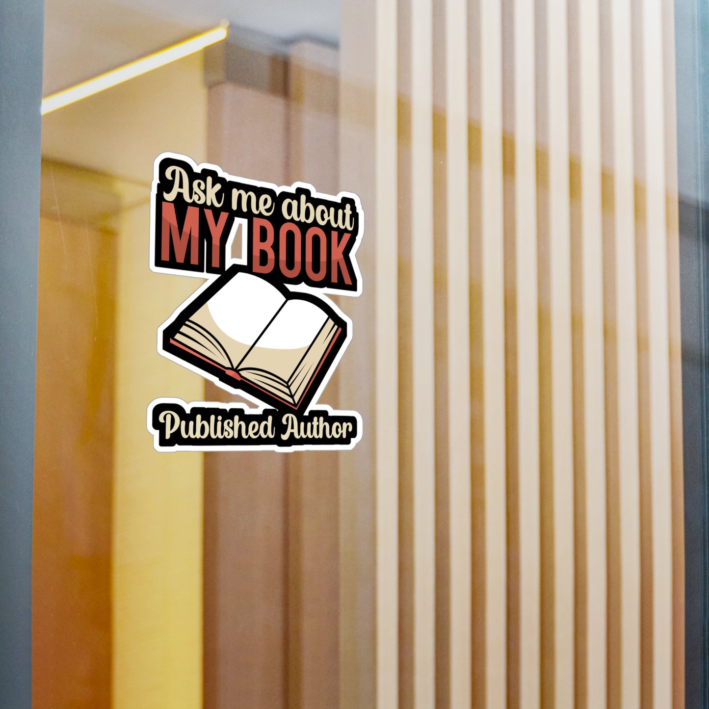 Ask me about my book Published Author - Author Sticker for Wall, Laptop, Window, Truck, Car Author Gift Vinyl Writer Decal Sticker