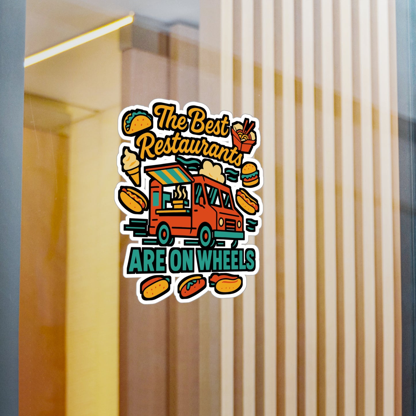 The Best Restaurants Are On Wheels – Food Truck Sticker | Vinyl Decal for Laptop, Water Bottle, or Cooler | Mobile Kitchen Gift