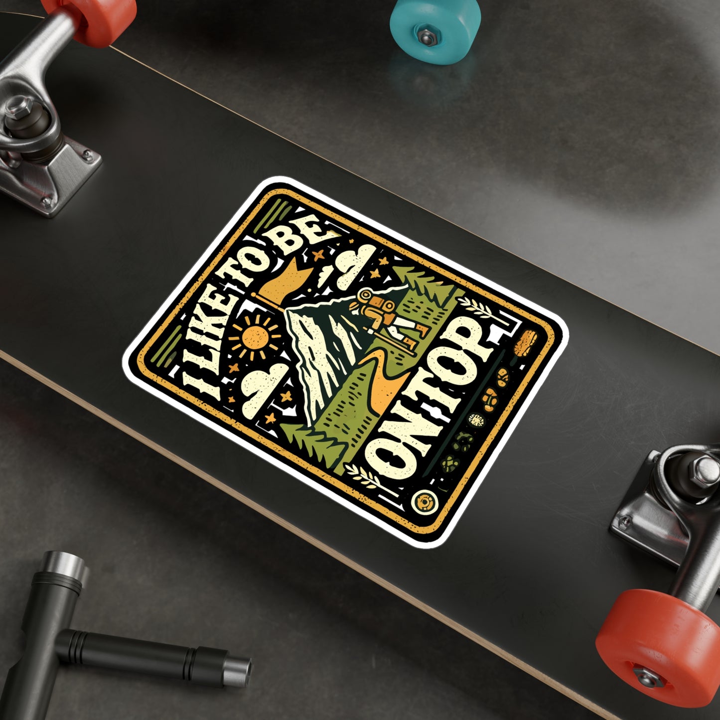 I Like To Be On Top - Hiking Sticker for Laptop Sticker. Water Bottle Sticker, Vinyl Adventure Decal - Hiking Gift