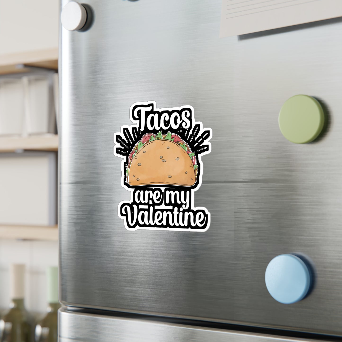 Tacos are my Valentine - Taco Sticker for Wall, Laptop, Window, Truck, Car Taco Gift Vinyl Tacos Decal Sticker