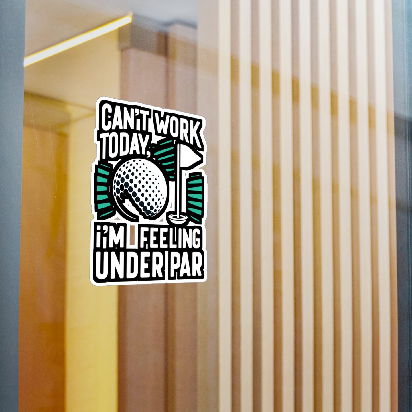 Can't Work Today, I'm Feeling Under Par - Golf Sticker for Laptop Sticker. Water Bottle Sticker, Vinyl Golfer Decal - Golf Gift