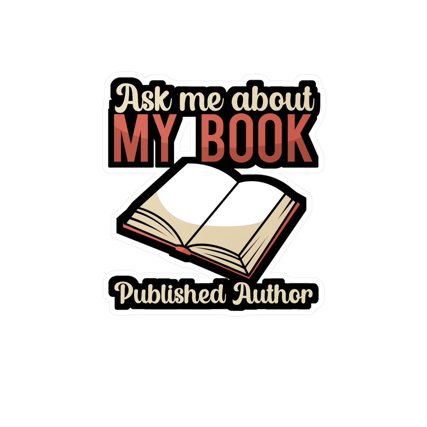 Ask me about my book Published Author - Author Sticker for Wall, Laptop, Window, Truck, Car Author Gift Vinyl Writer Decal Sticker