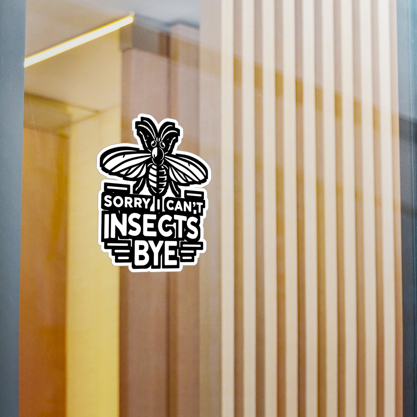 Sorry Can't Insects Bye - Entomology Sticker for Laptop Sticker. Water Bottle Sticker, Vinyl Pin Decal - Entomology Gift