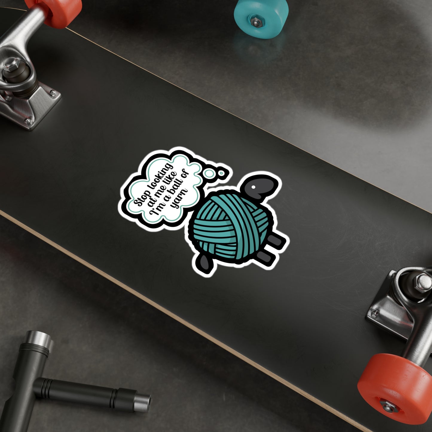Stop looking at me like a ball of yarn - Crocheting Sticker for Wall, Laptop, Window, Truck, Car Crocheting Gift Vinyl Crocheter Decal Sticker