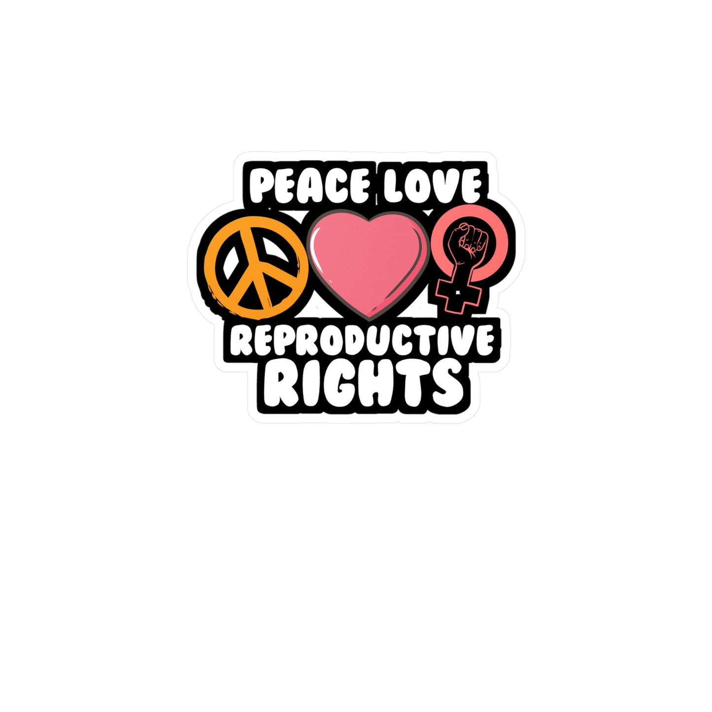 Peace Love Reproductive Rights | Patriarchy Sticker | Fundamental Decals | Rights Laptop Sticker | Patriarchy Gift | Fundamental Gift