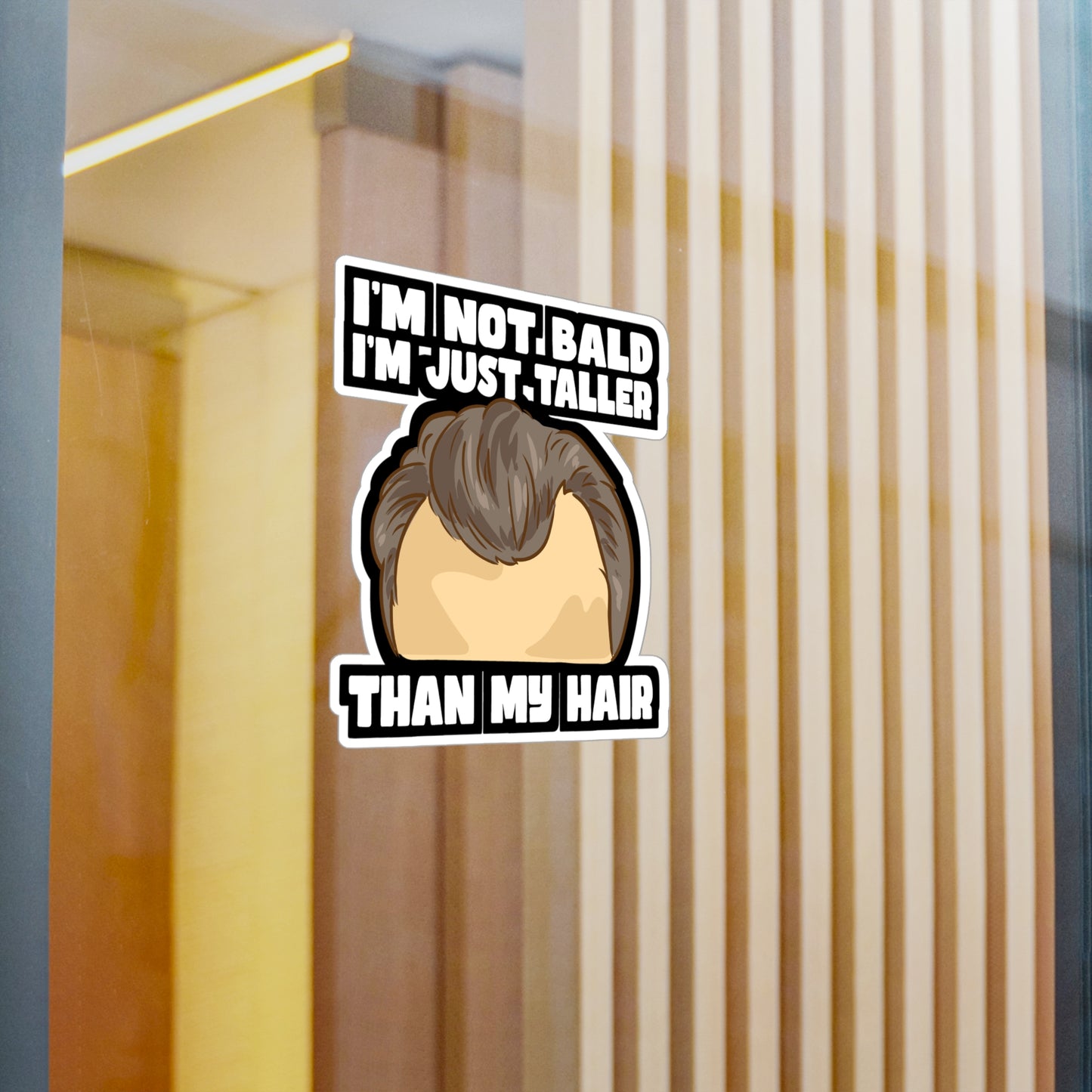 I'm Not Bald I'm Just Taller Than My Hair - Bald Sticker for Laptop Sticker. Water Bottle Sticker, Vinyl Bearded Decal - Bald Gift