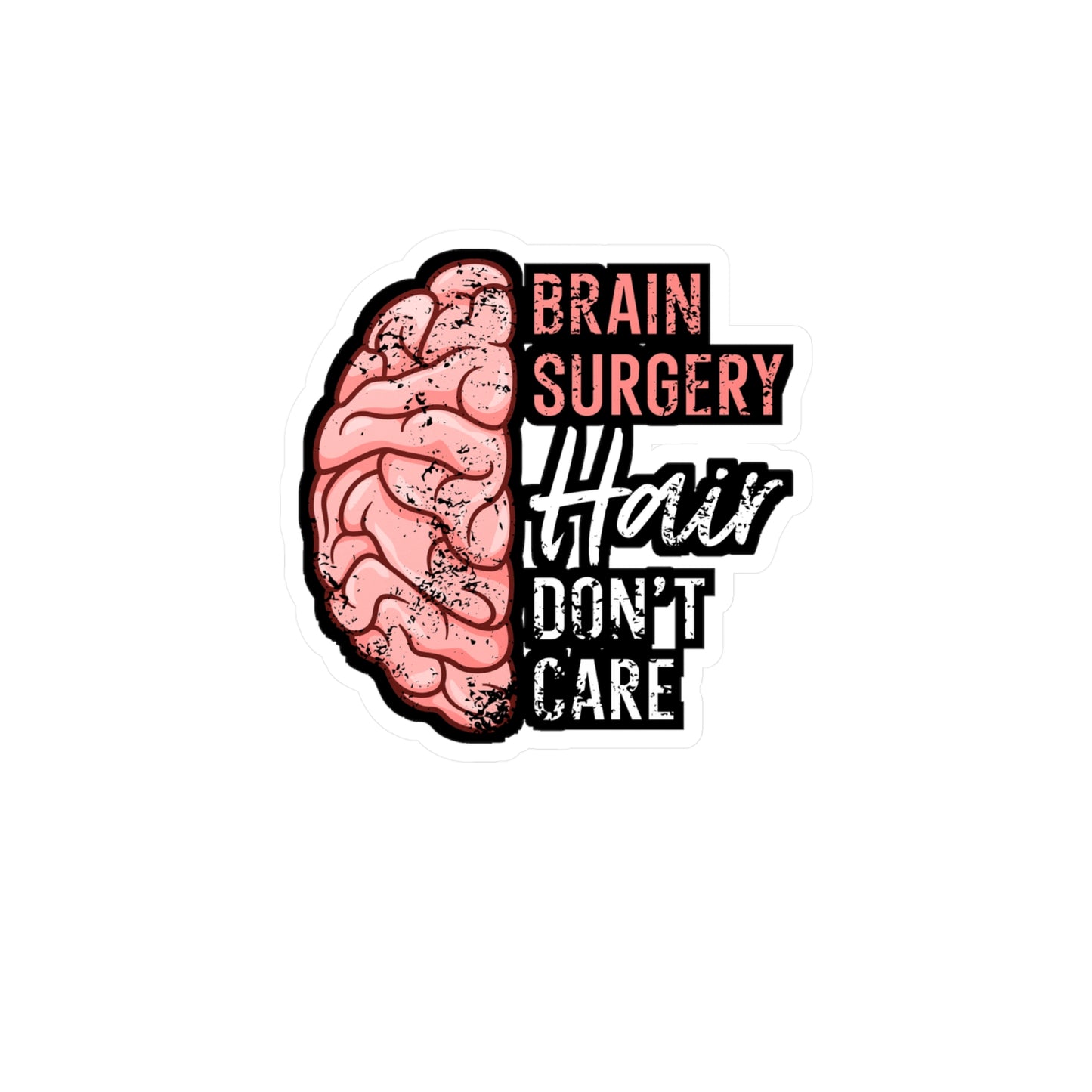 Brain Surgery Hair Don't Care - Brain-surgery Sticker for Laptop Sticker. Water Bottle Sticker, Vinyl Skull Decal - Brain-surgery Gift