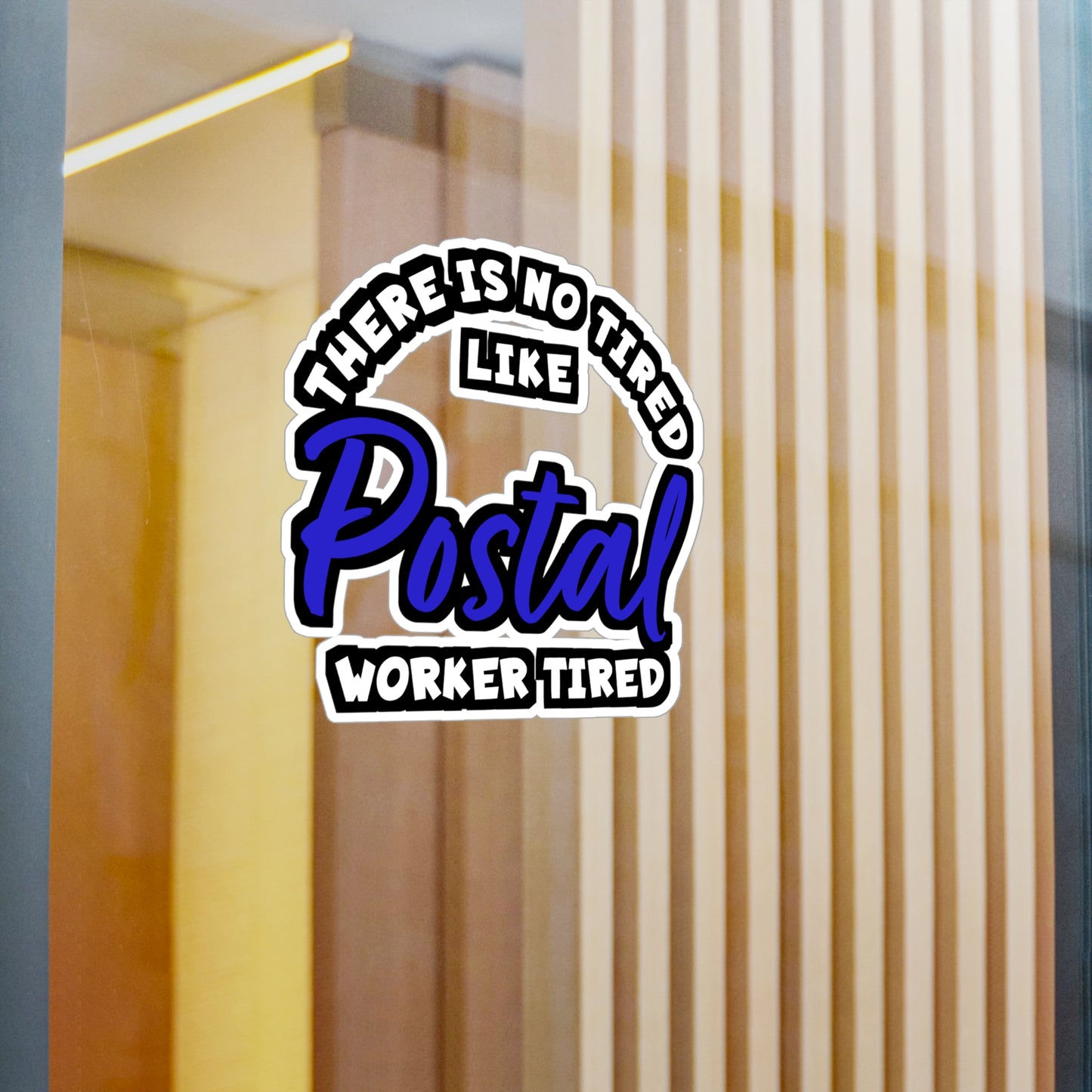 There is No Tired Like Postal Worker Tired | Postal worker Sticker | Funny postal worker Decals | Postal worker Gift