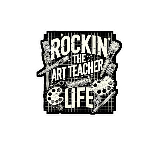 Rockin' The Art Teacher Life - Art-teacher Sticker for Laptop Sticker. Water Bottle Sticker, Vinyl Artist Decal - Art-teacher Gift