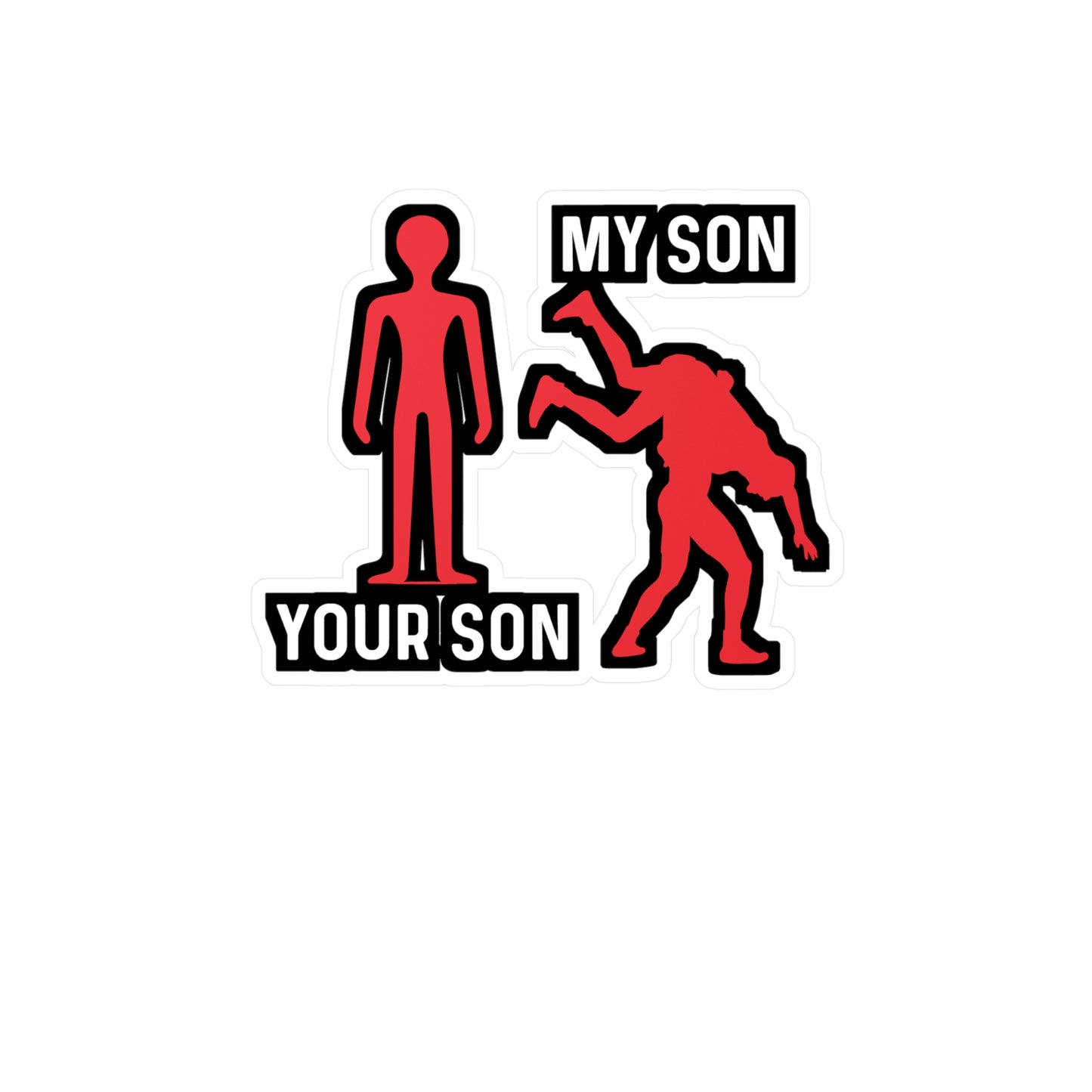 Your Son My Son - Wrestle Sticker for Car Window Laptop Sticker. Water Bottle Sticker, Vinyl Wrestling Decal, Offense Sticker - Wrestle Gift