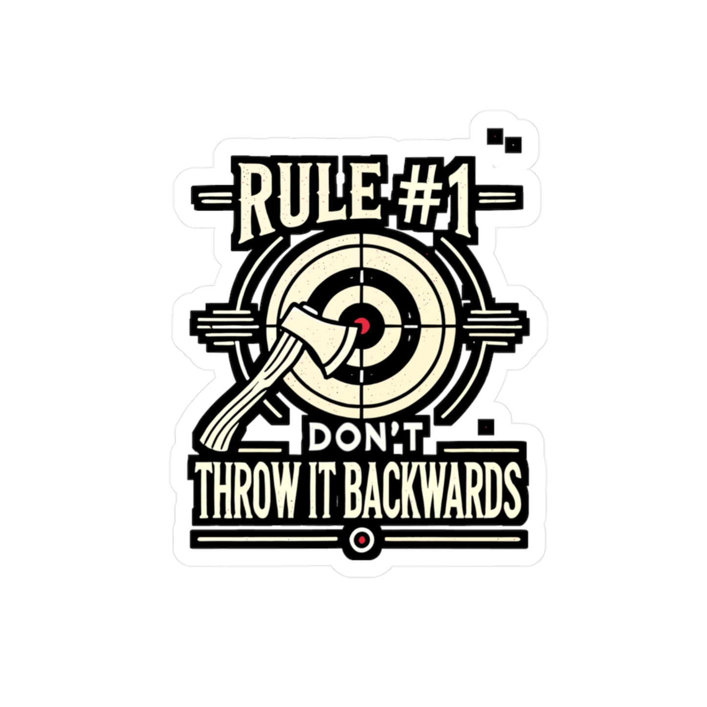 Rule #1  Don't Throw It Backwards - Axe-throwing Sticker for Laptop Sticker. Water Bottle Sticker, Vinyl Knife Decal - Axe-throwing Gift