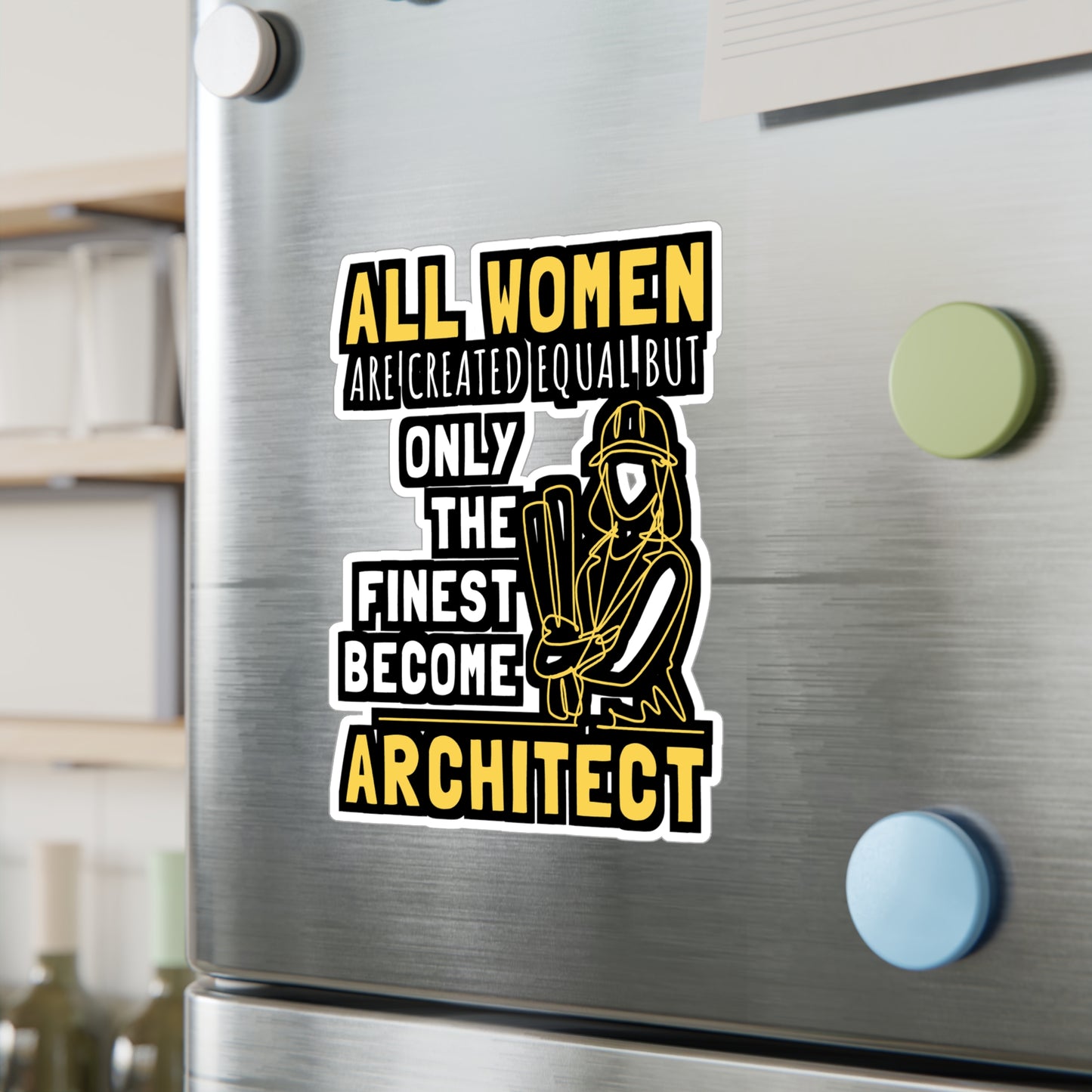 All Women Are Created Equal But Only The Finest Become Architect - Architecture Sticker for Laptop Sticker. Water Bottle Sticker, Vinyl Studio Decal - Architecture Gift