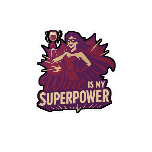 Wine Is My Superpower - Wine Sticker for Laptop, Water Bottle, Gifts for Drink Lovers, Fun Drinking Accessory