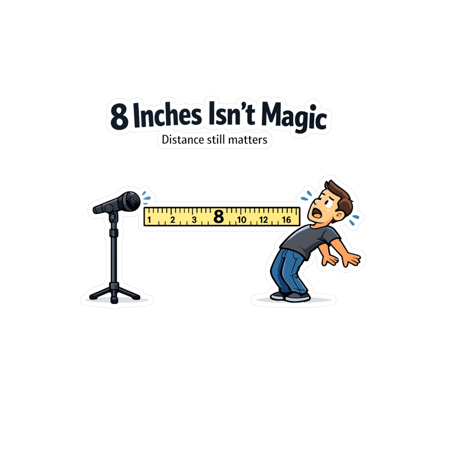 Audio Engineer Sticker "8 inches Isn’t Magic" Funny Monitor Sound Engineer Vinyl Decals Waterproof for Laptop Water Bottle