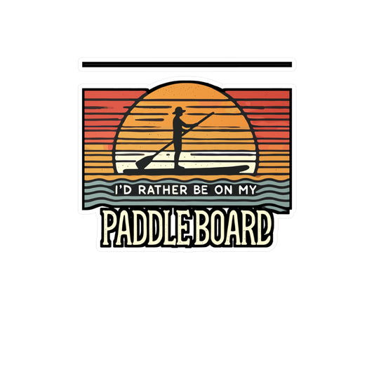 I'd Rather Be On My Paddle Board – Paddleboarding Vinyl Sticker for Laptop or Water Bottle | Surfer & Outdoor Gift
