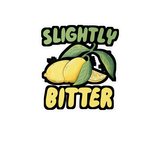 Slightly Bitter - Lemonade Sticker for Wall, Laptop, Window, Truck, Car Lemonade Gift Vinyl Lemon Decal Sticker