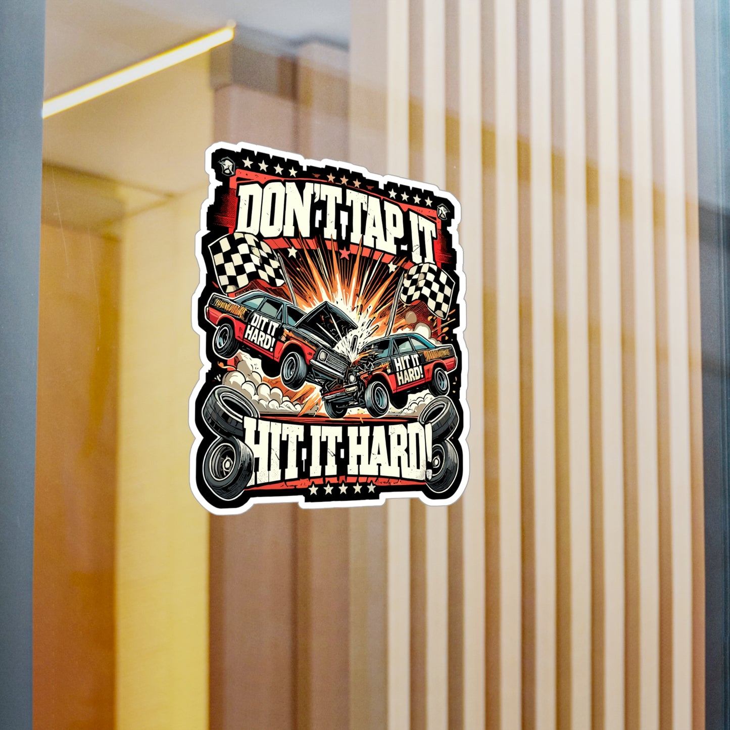 Don't Tap It Hit It Hard - Demolition derby Sticker for Laptop Sticker. Water Bottle Sticker, Vinyl Car crash Decal - Demolition derby Gift
