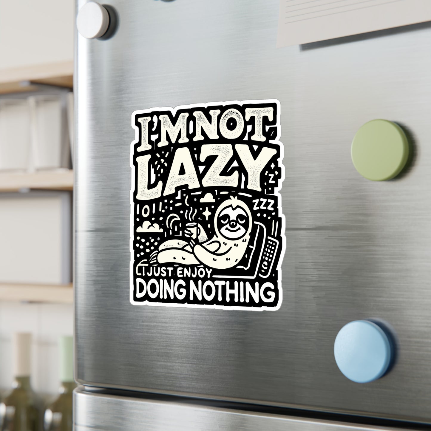 I'm Not Lazy I Just Enjoy Doing Nothing - Lazy Sticker for Laptop Sticker. Water Bottle Sticker, Vinyl Sleep Decal - Lazy Gift