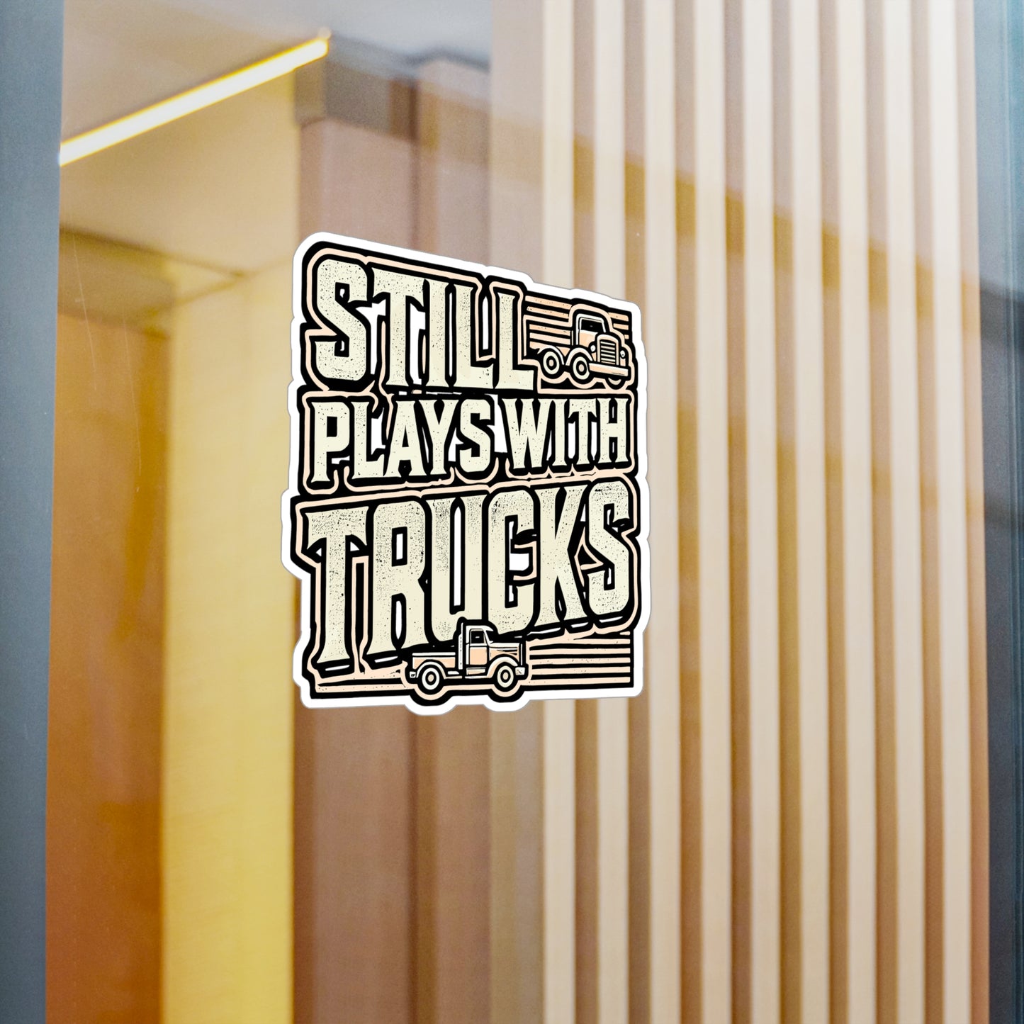 Still Plays With Trucks – Vinyl Truck Sticker for Laptop or Water Bottle | Trucker Gift, Funny Decal for Truck Lover