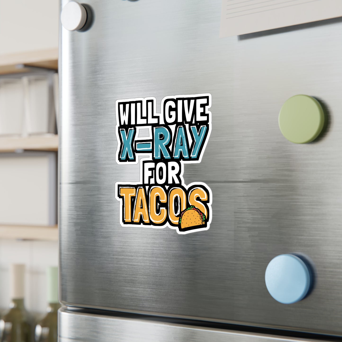 Will Give X-Ray For Tacos - Xray-tech Sticker for Wall, Laptop, Window, Truck, Car Xray-tech Gift Vinyl Medicine Decal Sticker